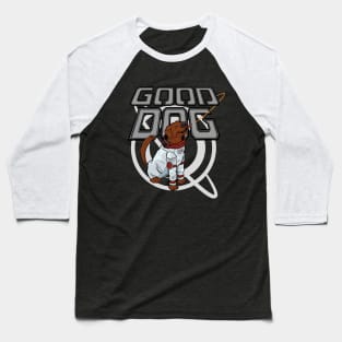 Cosmo is still a good dog! Baseball T-Shirt